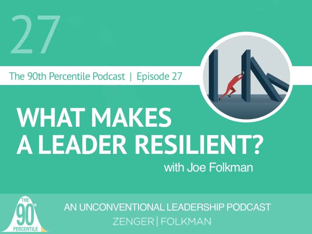 90th Percentile Podcast- Episode 27 Resilient Leader